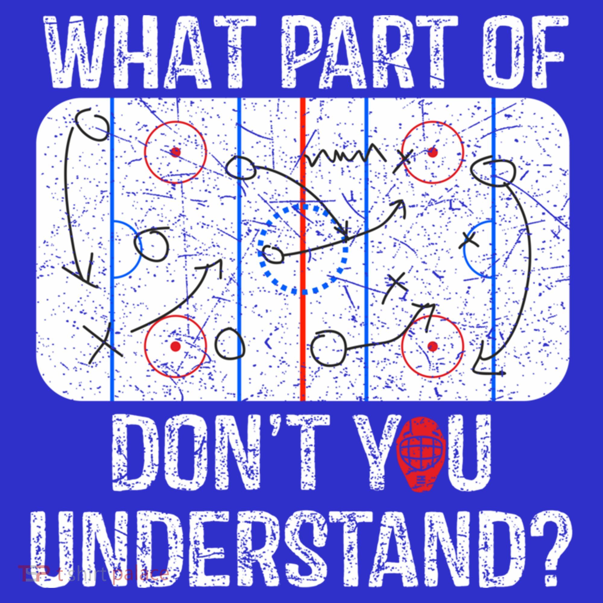 What Part Of DonT You Understand Funny Hockey Mom Dad Coach Gift T-Shirt