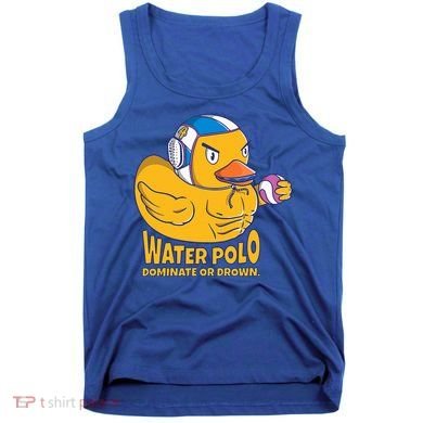 Water Polo Rubber Duck Dominate Or Drown On Tank Top