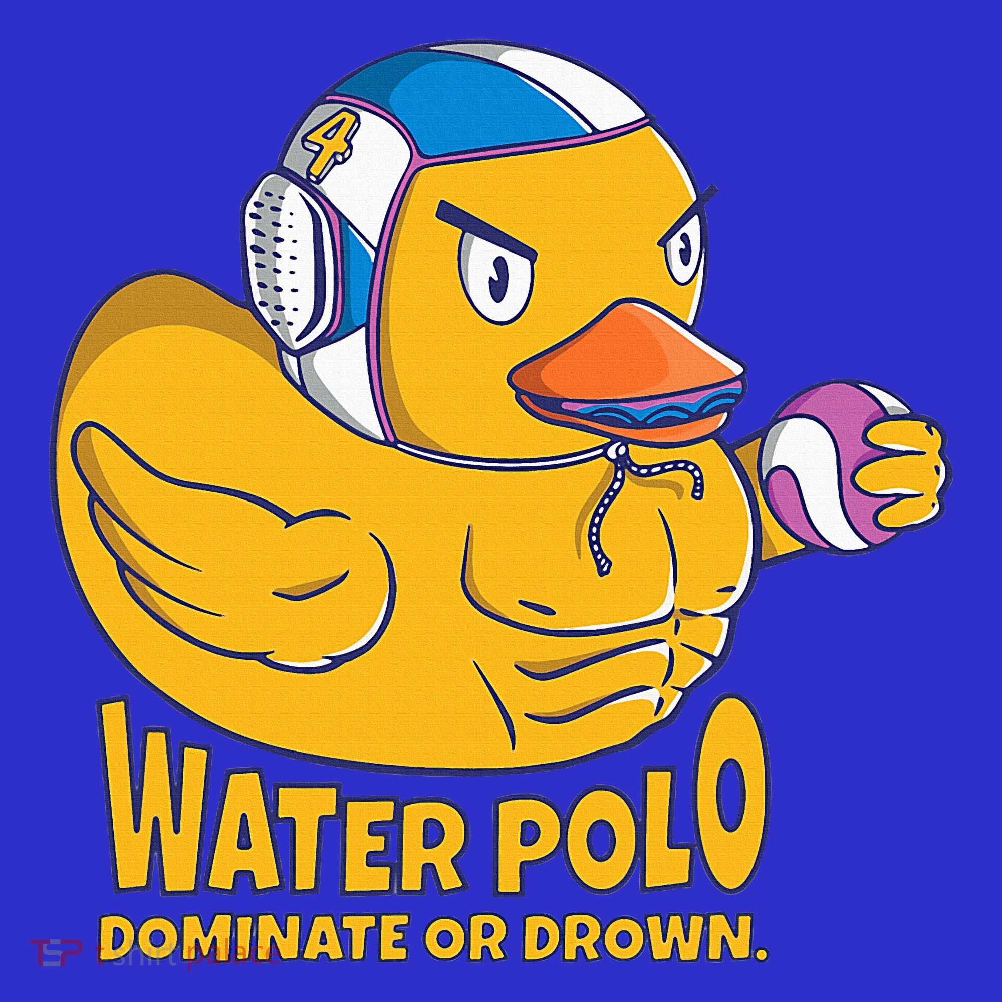 Water Polo Rubber Duck Dominate Or Drown On Toddler T-Shirt