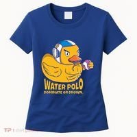 Water Polo Rubber Duck Dominate Or Drown On Women's T-Shirt thumb 0