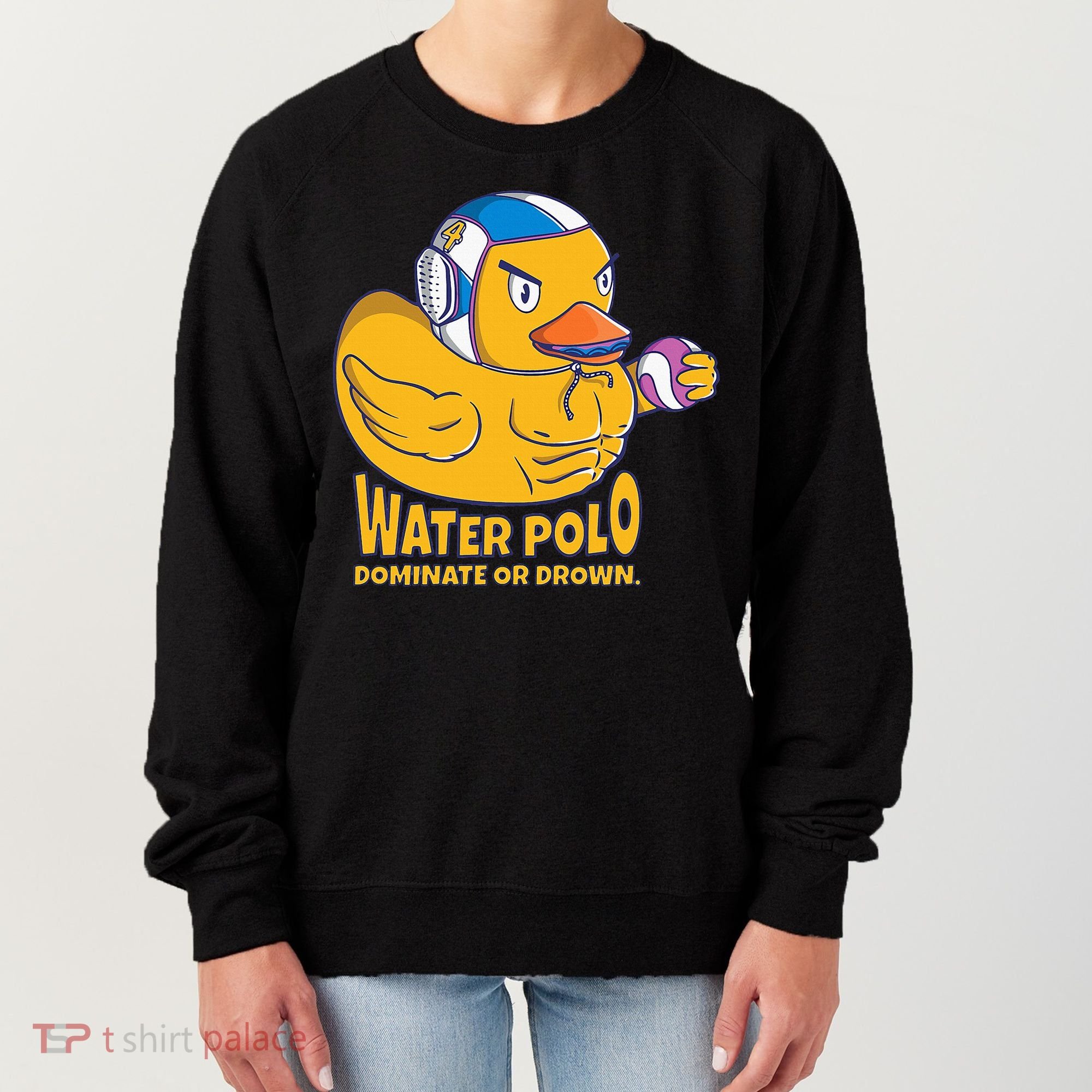 Water Polo Rubber Duck Dominate Or Drown On Women's Sweatshirt