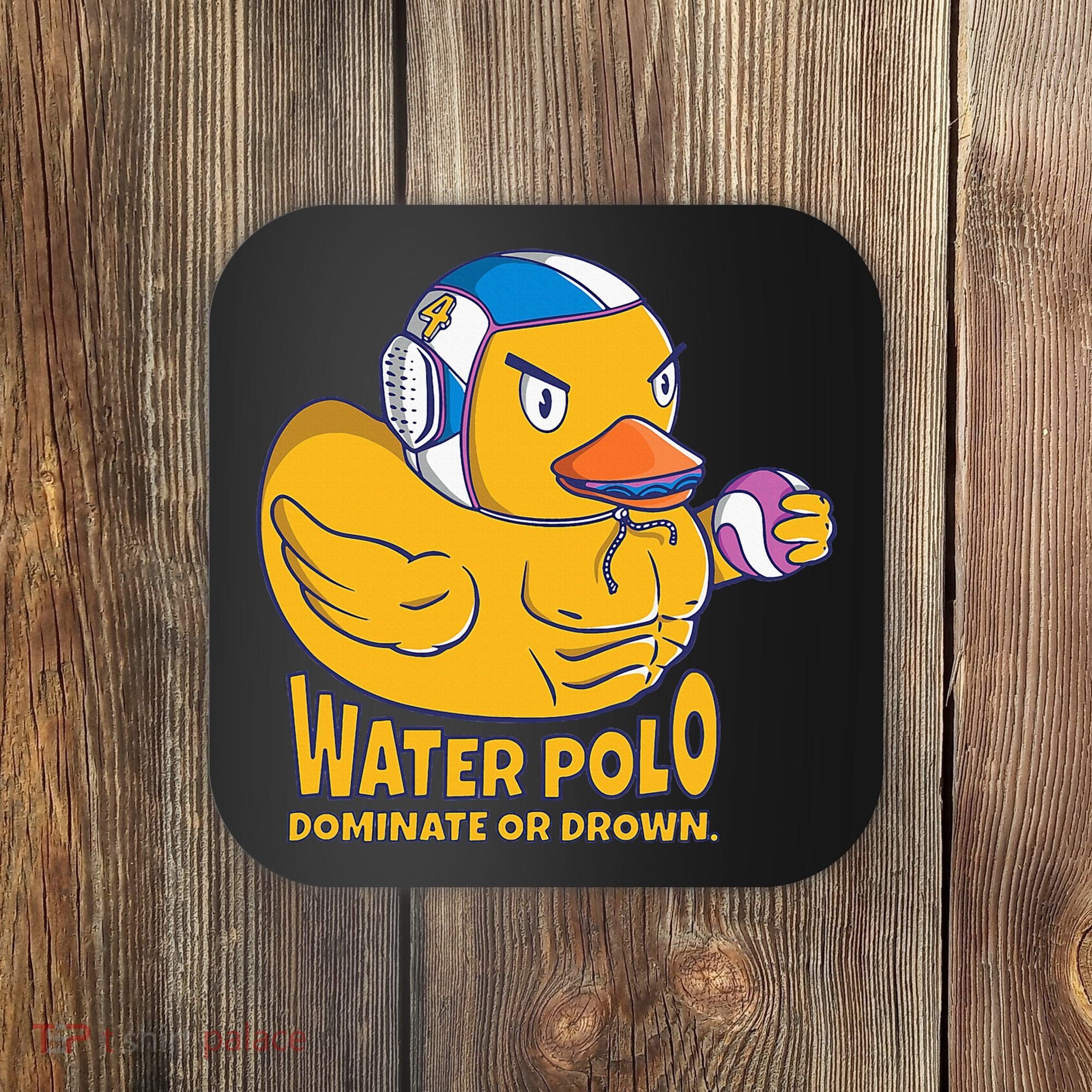 Water Polo Rubber Duck Dominate Or Drown On Coaster