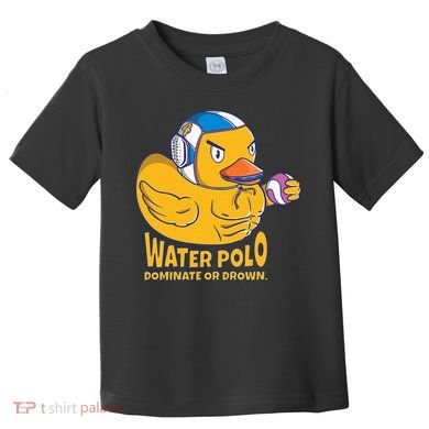 Water Polo Rubber Duck Dominate Or Drown On Toddler T-Shirt