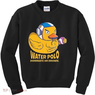 Water Polo Rubber Duck Dominate Or Drown On Kids Sweatshirt
