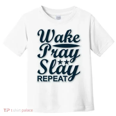 Wake Pray Slay Repeat Toddler T-Shirt