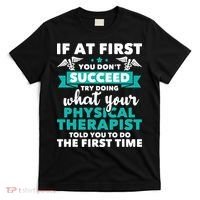 What Physical Therapist Told You Physical Theraphy PT T-Shirt thumb 0