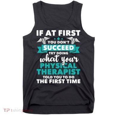 What Physical Therapist Told You Physical Theraphy PT Tank Top
