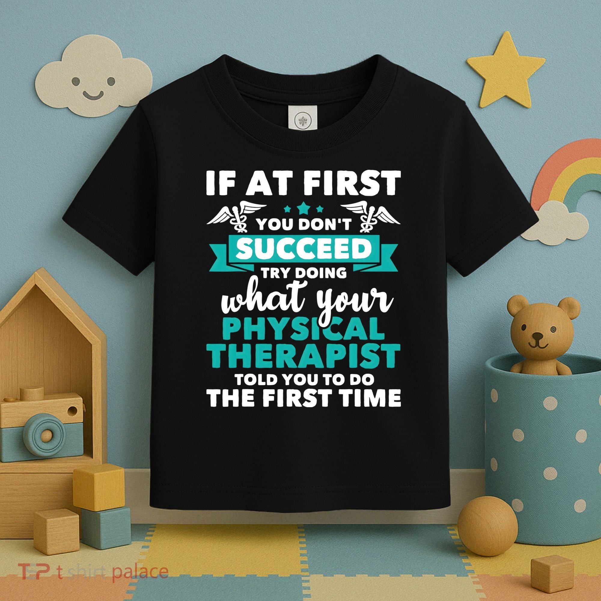 What Physical Therapist Told You Physical Theraphy PT Toddler T-Shirt