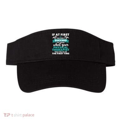 What Physical Therapist Told You Physical Theraphy PT Visor