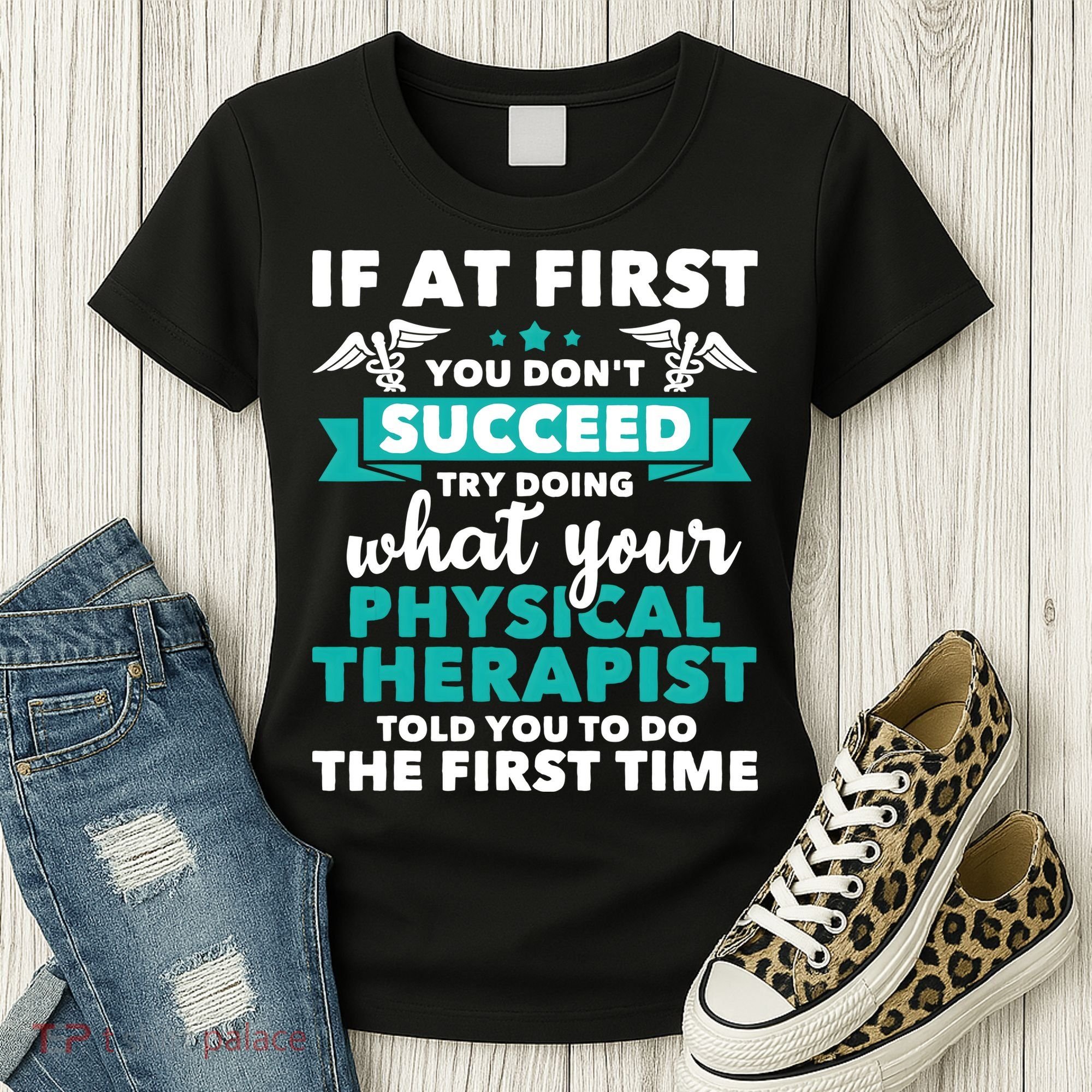 What Physical Therapist Told You Physical Theraphy PT Women's T-Shirt