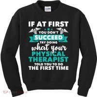 What Physical Therapist Told You Physical Theraphy PT Kids Sweatshirt thumb 0