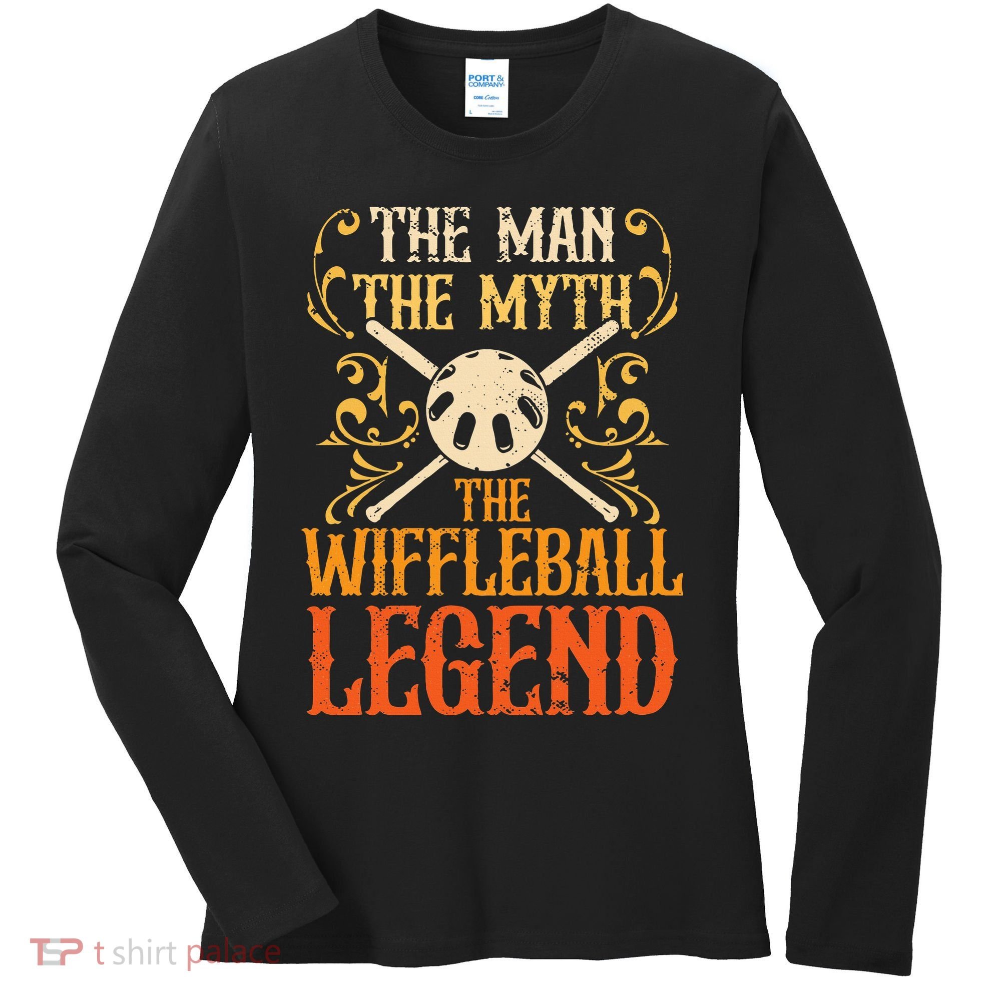 Wiffleball Player The Man The Myth Legend Wiffleball  Women's Long Sleeve Shirt