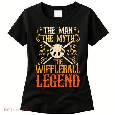 Wiffleball Player The Man The Myth Legend Wiffleball  Women's T-Shirt