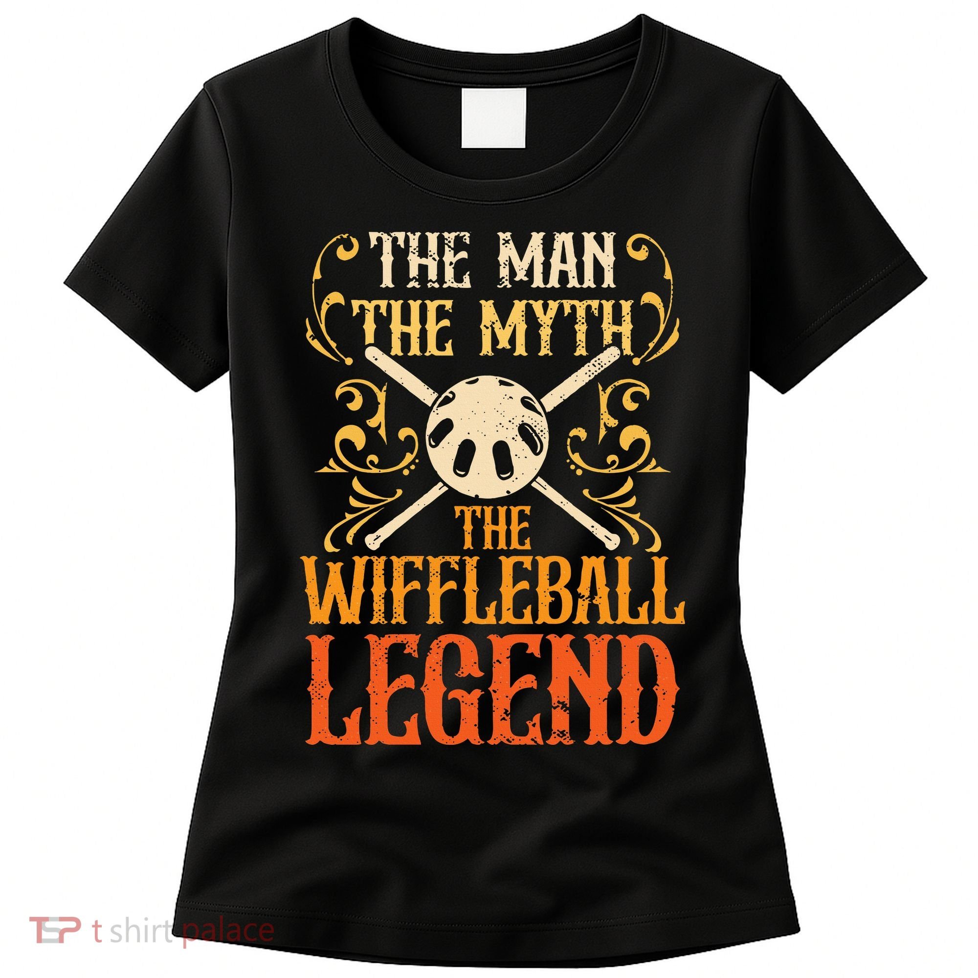 Wiffleball Player The Man The Myth Legend Wiffleball  Women's T-Shirt