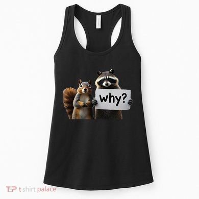 Why Peanut The Squirrel & Fred The Raccoon Women's Tank Top
