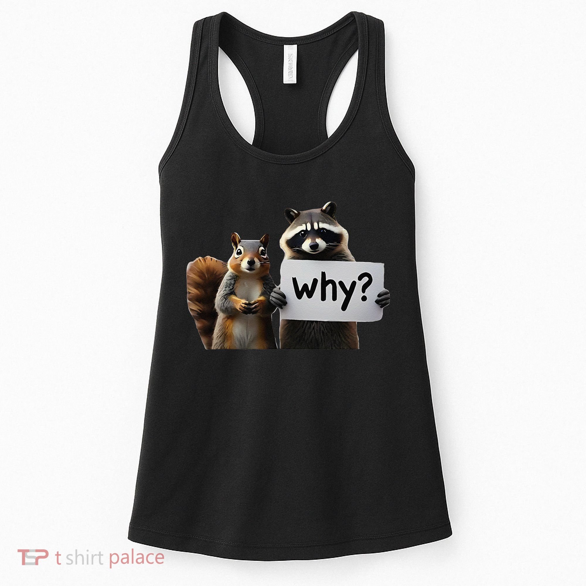 Why Peanut The Squirrel & Fred The Raccoon Women's Tank Top