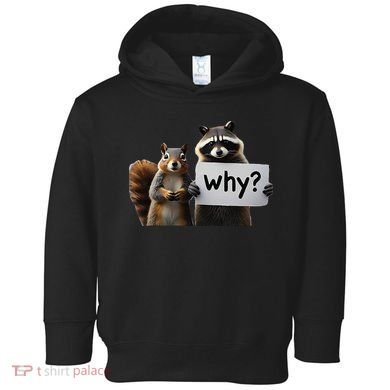 Why Peanut The Squirrel & Fred The Raccoon Toddler Hoodie