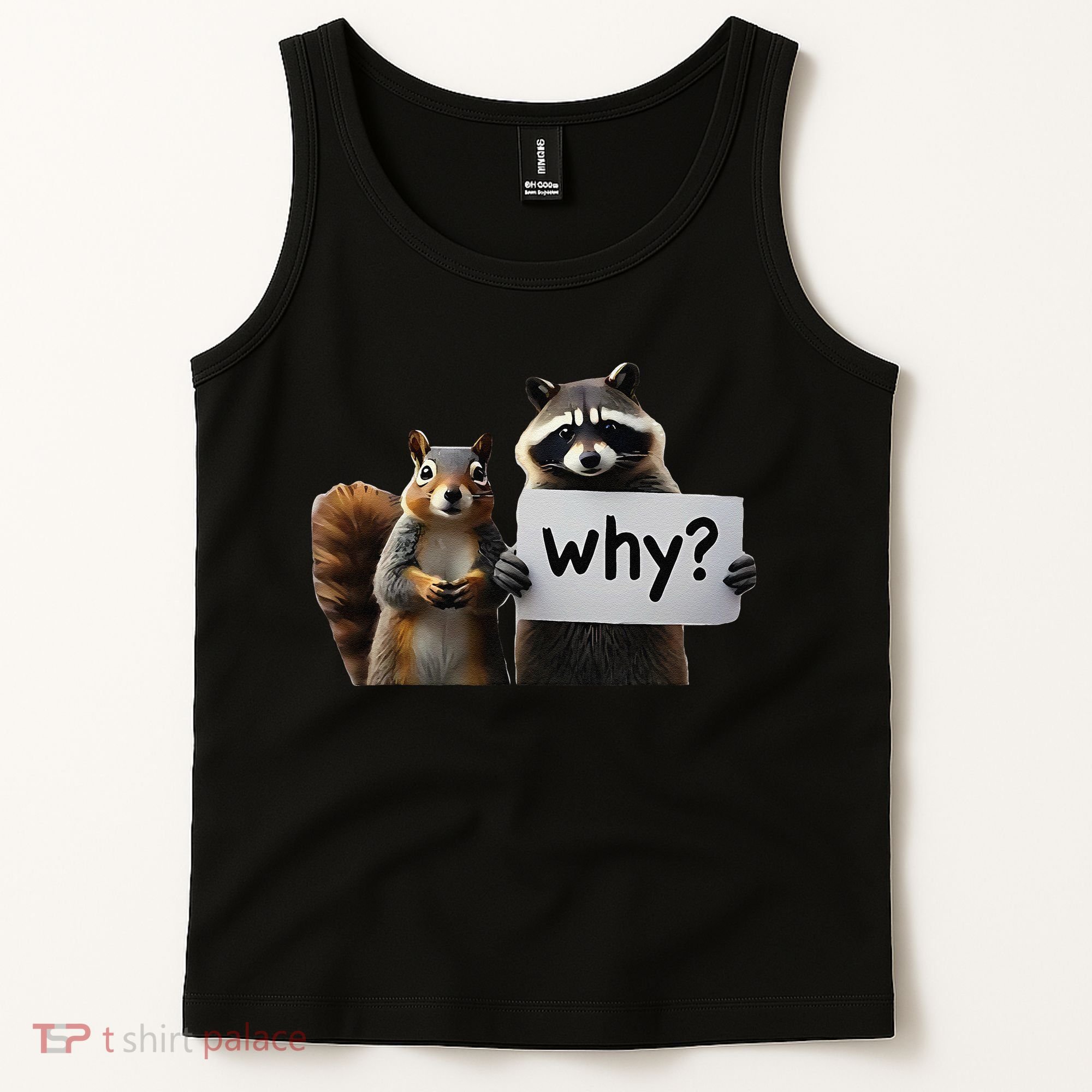 Why Peanut The Squirrel & Fred The Raccoon Tank Top
