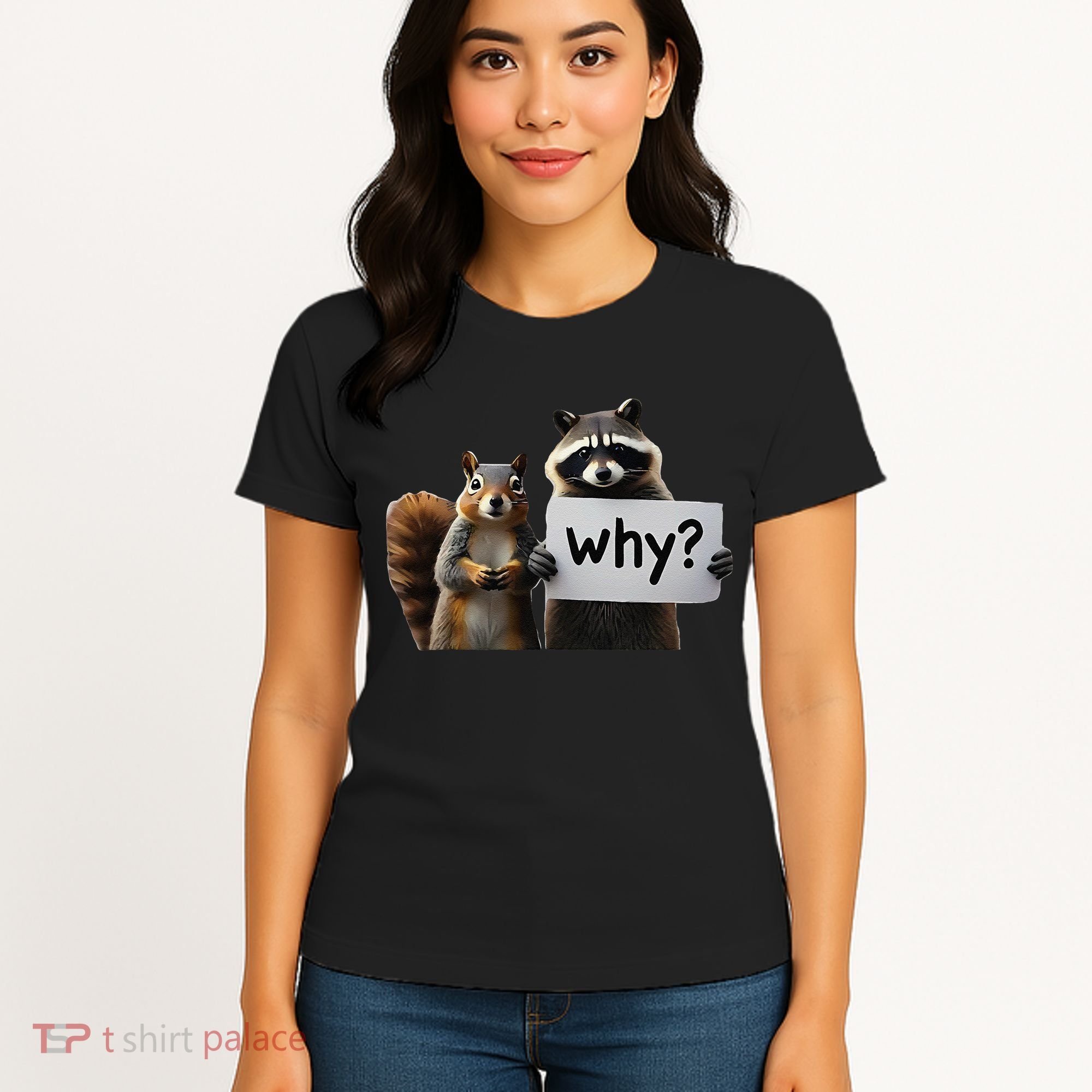 Why Peanut The Squirrel & Fred The Raccoon Women's T-Shirt