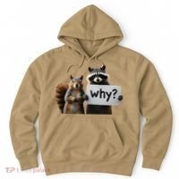 Why Peanut The Squirrel & Fred The Raccoon Hoodie thumb 0
