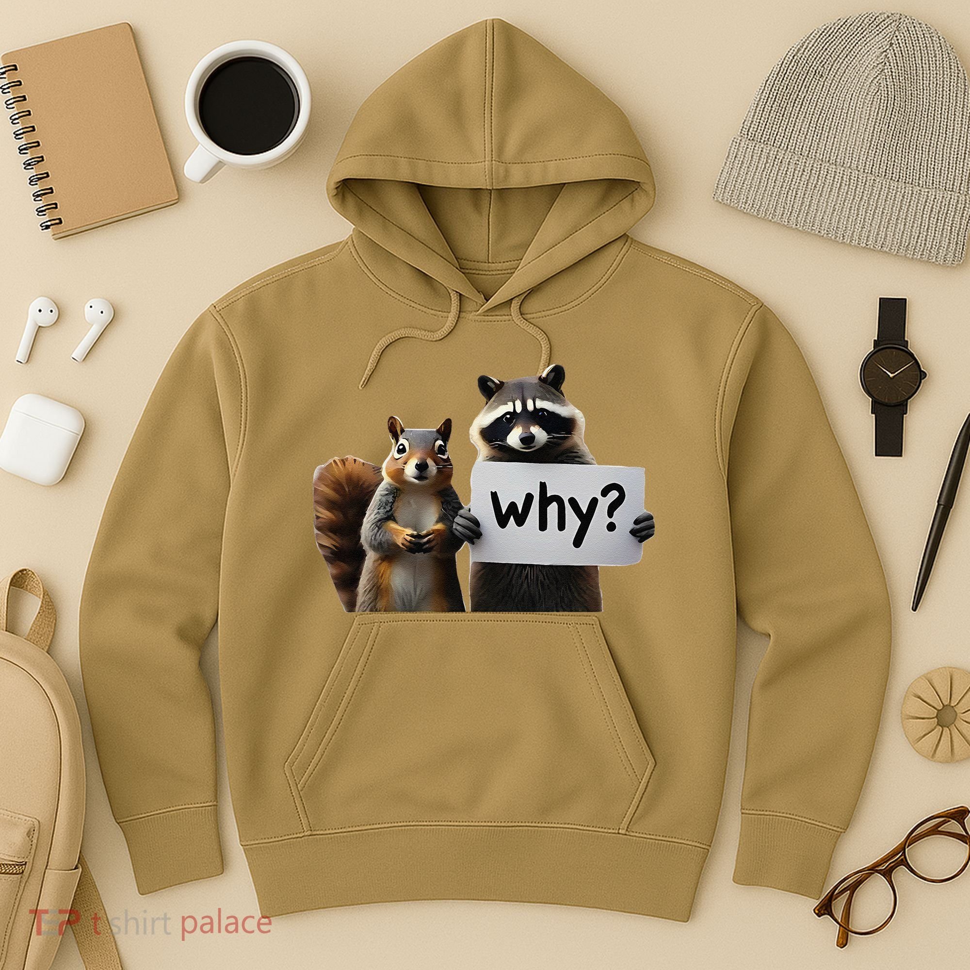 Why Peanut The Squirrel & Fred The Raccoon Hoodie