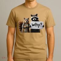 Why Peanut The Squirrel & Fred The Raccoon T-Shirt thumb 3