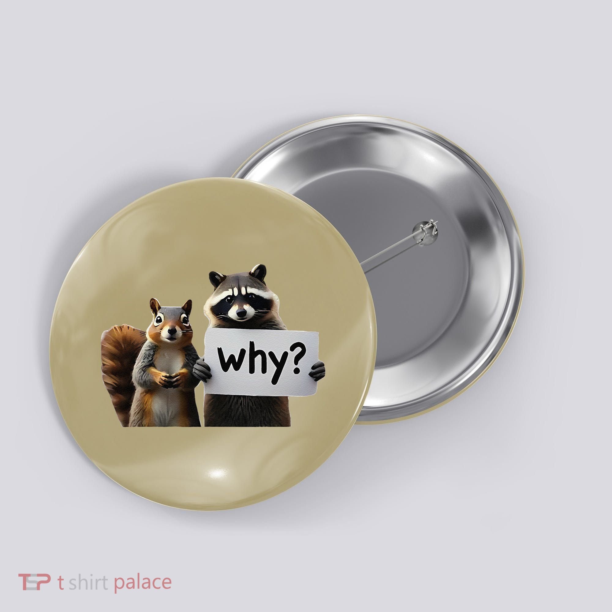 Why Peanut The Squirrel & Fred The Raccoon Button