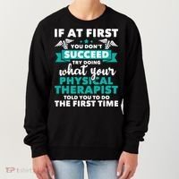 What Physical Therapist Told You Physical Theraphy PT Women's Sweatshirt thumb 0