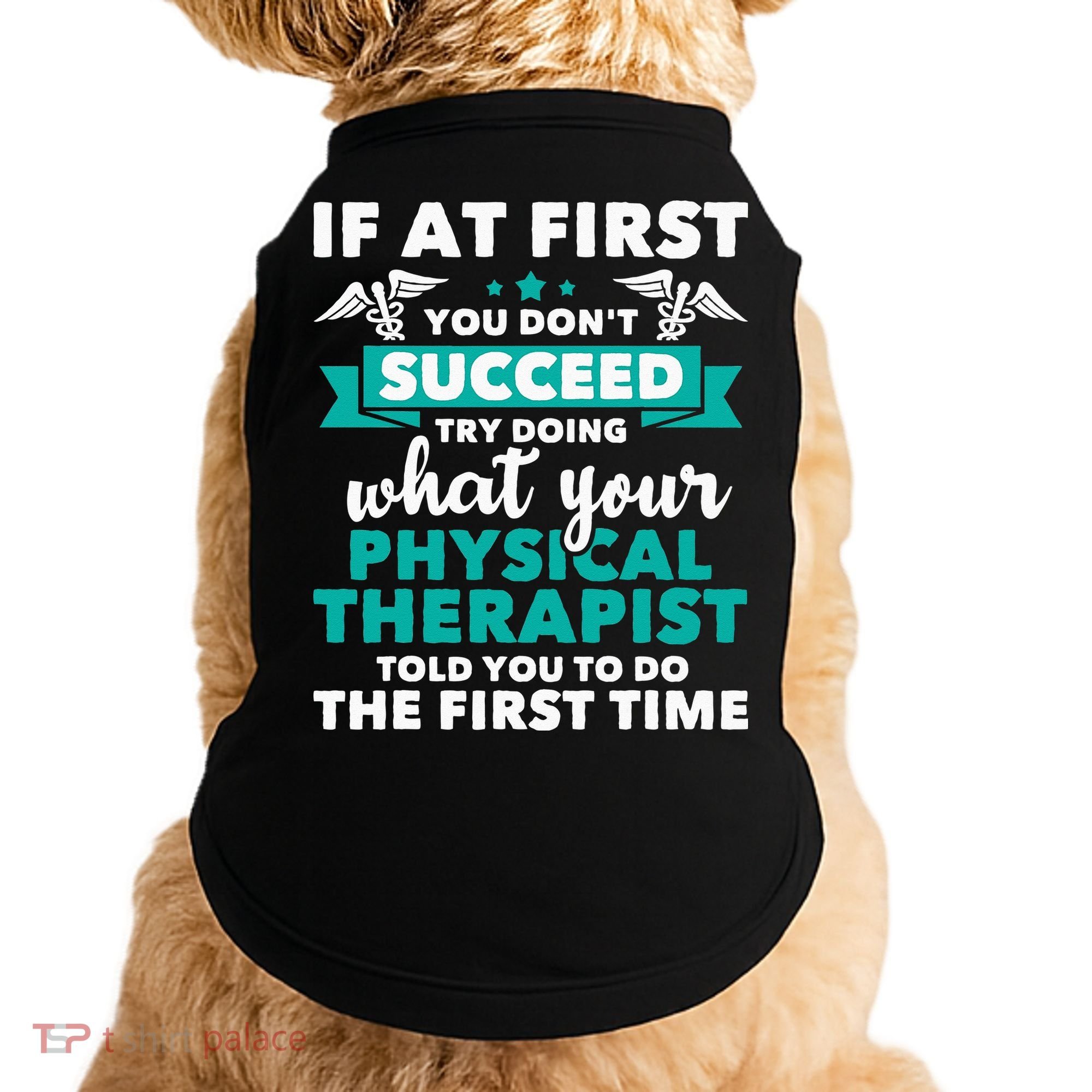 What Physical Therapist Told You Physical Theraphy PT Doggie Tank