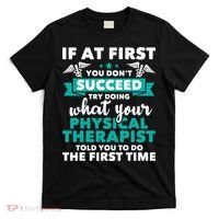 What Physical Therapist Told You Physical Theraphy PT T-Shirt thumb 0