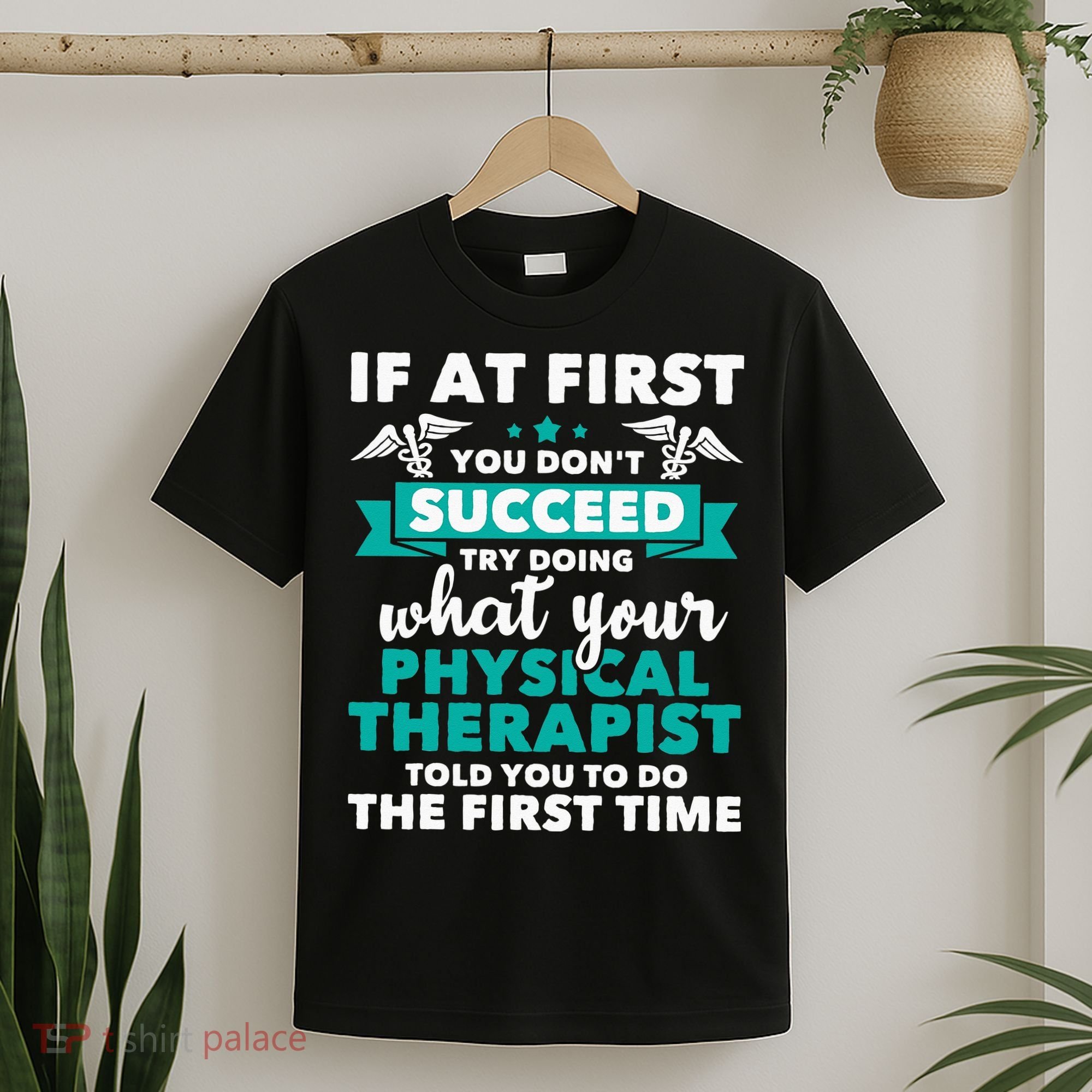 What Physical Therapist Told You Physical Theraphy PT T-Shirt