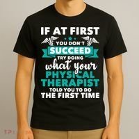 What Physical Therapist Told You Physical Theraphy PT T-Shirt thumb 3