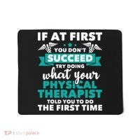What Physical Therapist Told You Physical Theraphy PT Mousepad thumb 0