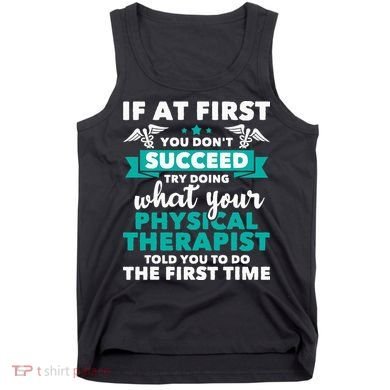 What Physical Therapist Told You Physical Theraphy PT Tank Top