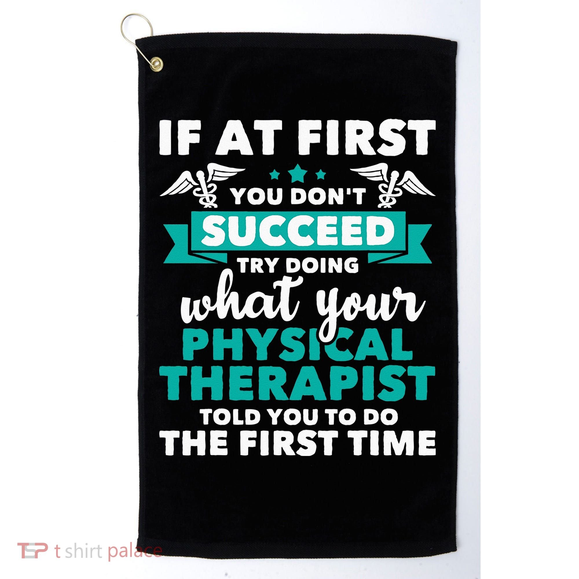 What Physical Therapist Told You Physical Theraphy PT Golf Towel