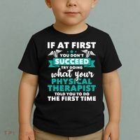 What Physical Therapist Told You Physical Theraphy PT Toddler T-Shirt thumb 2