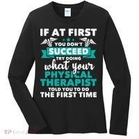 What Physical Therapist Told You Physical Theraphy PT Women's Long Sleeve Shirt thumb 0