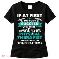 What Physical Therapist Told You Physical Theraphy PT Women's T-Shirt thumb 0
