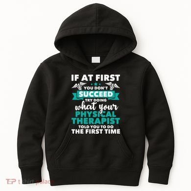 What Physical Therapist Told You Physical Theraphy PT Kids Hoodie