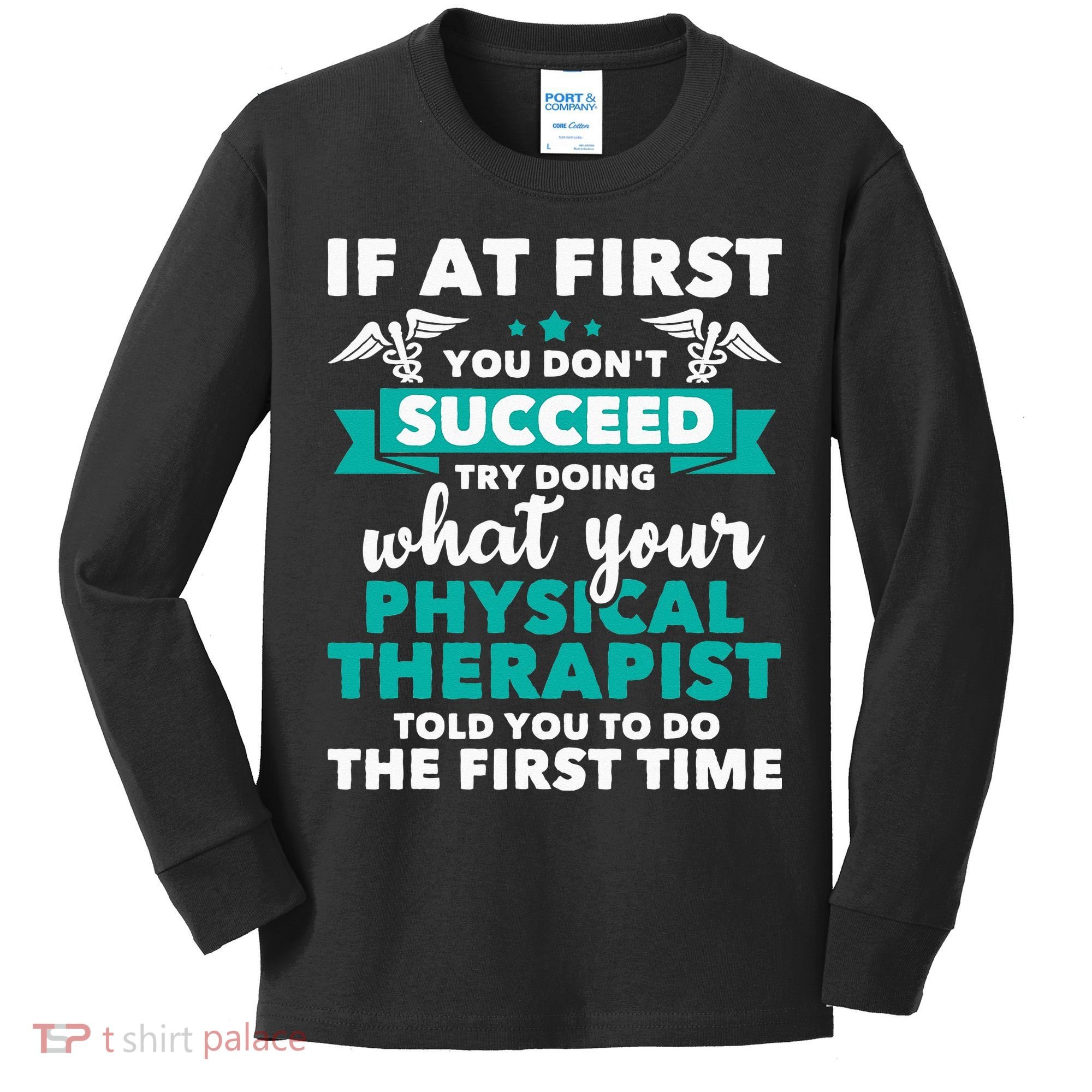 What Physical Therapist Told You Physical Theraphy PT Kids Long Sleeve Shirt