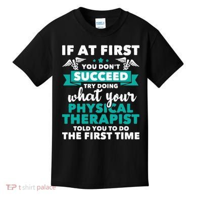 What Physical Therapist Told You Physical Theraphy PT Kids T-Shirt