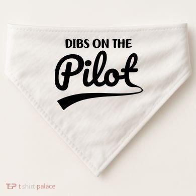 Womens Pilot Wife Dibs On The Pilot Pilot Girlfriend USA-Made Doggie Bandana