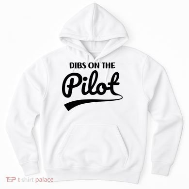 Womens Pilot Wife Dibs On The Pilot Pilot Girlfriend Hoodie