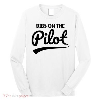 Womens Pilot Wife Dibs On The Pilot Pilot Girlfriend Long Sleeve Shirt