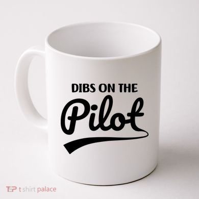 Womens Pilot Wife Dibs On The Pilot Pilot Girlfriend Coffee Mug