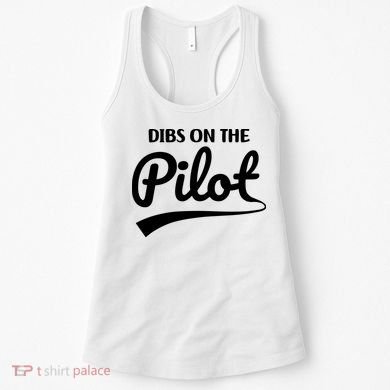 Womens Pilot Wife Dibs On The Pilot Pilot Girlfriend Women's Tank Top