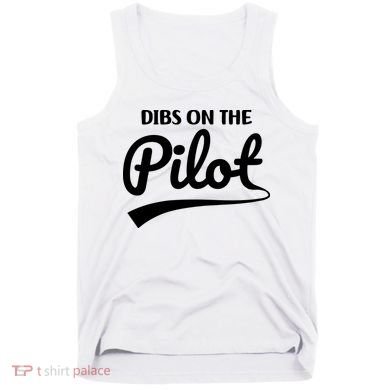 Womens Pilot Wife Dibs On The Pilot Pilot Girlfriend Tank Top
