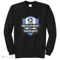 We Play With Our Hearts Soccer Player Sweatshirt thumb 0