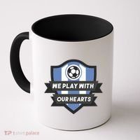 We Play With Our Hearts Soccer Player Coffee Mug thumb 0
