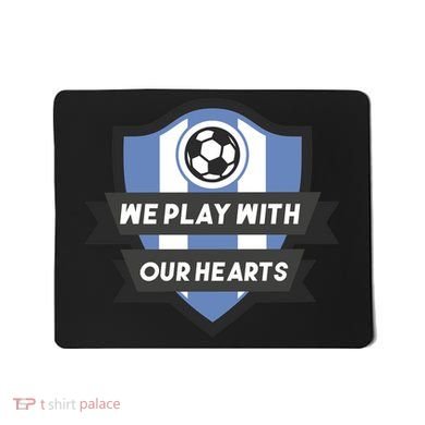 We Play With Our Hearts Soccer Player Mousepad